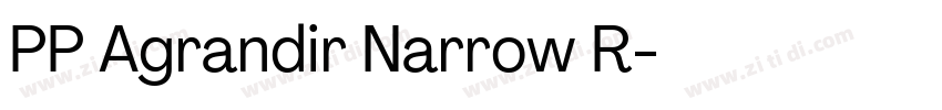 PP Agrandir Narrow R字体转换 PP Agrandir Narrow R字体转换